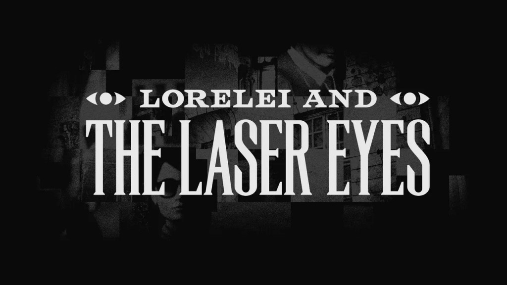Lorelei and the Laser&nbsp;Eyes